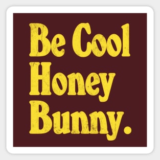 Be Cool Honey Bunny! Movie Quote Design Sticker